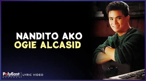 meron akong nais malaman lyrics|Ogie Alcasid – Nandito Ako .